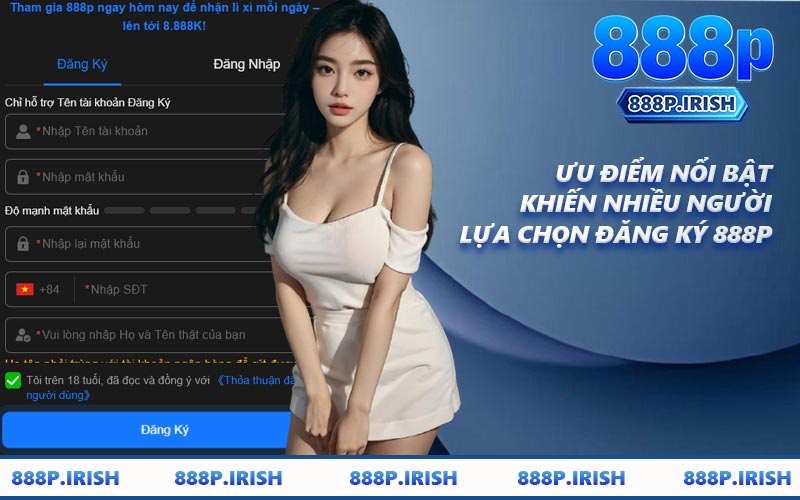 Ưu Điểm Nổi Bật Khiến Nhiều Người Lựa Chọn Đăng Ký 888P