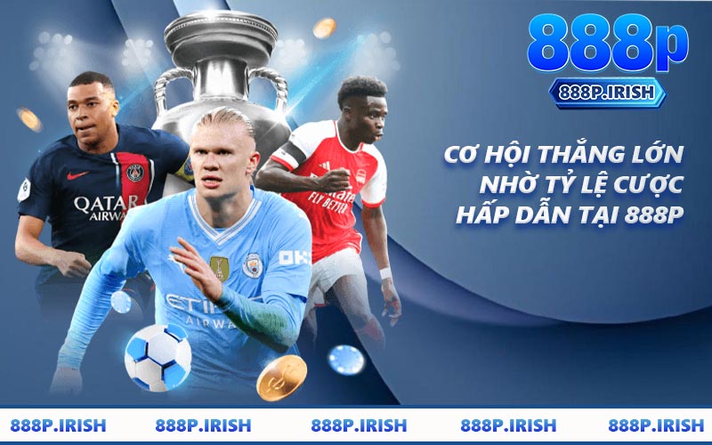 Cơ Hội Thắng Lớn Nhờ Tỷ Lệ Cược Hấp Dẫn Tại 888P