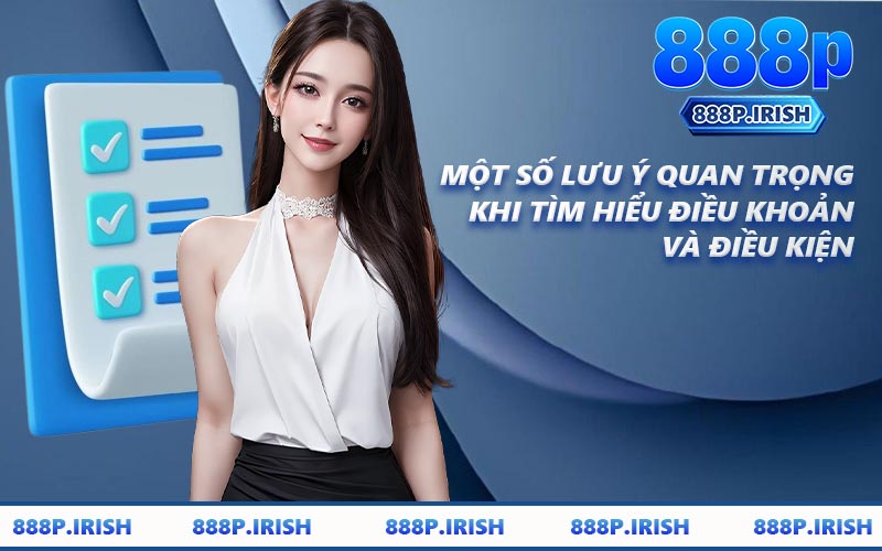 Một Số Lưu Ý Quan Trọng Khi Tìm Hiểu Điều Khoản Và Điều Kiện